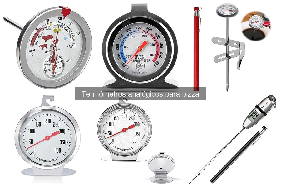 Comparativa: Termómetros analógicos vs digitales para pizza