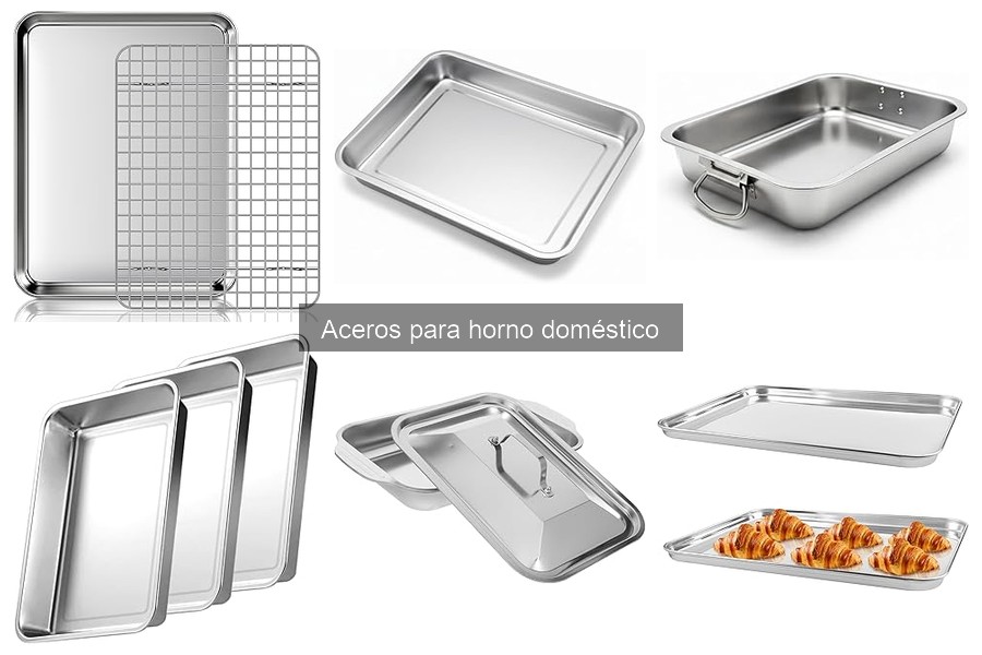 Guía de compra de aceros para horno doméstico