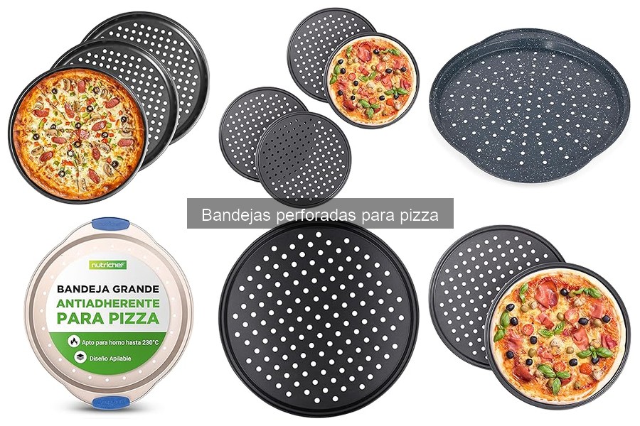 Problemas comunes con bandejas perforadas para pizza y soluciones