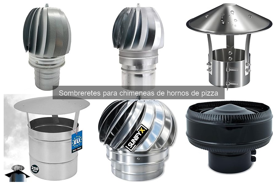 Todo sobre sombreretes para chimeneas de hornos de pizza