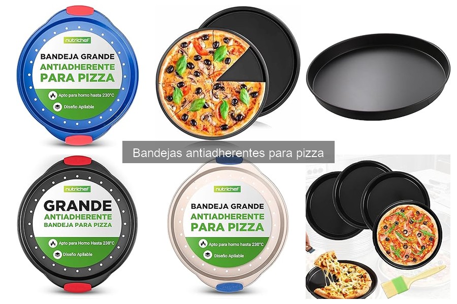 Ventajas de usar bandejas antiadherentes para pizza
